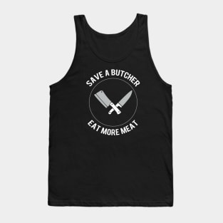 Save a butcher - Eat more meat Tank Top